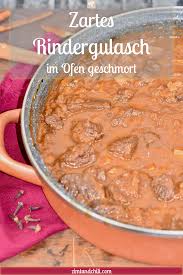Zartes Rindergulasch Im Ofen Geschmort Zimt Chili Rezept In 2020 Rezepte Rindergulasch Gulasch