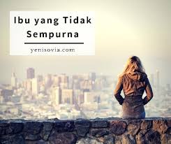 Maaf jika aku tak sempurna book. Ibu Yang Tidak Sempurna
