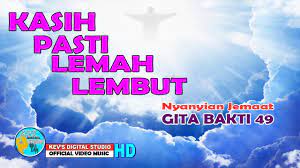 Gita Bakti 49 Kasih Pasti Lemah Lembut Kevs Digital Studio Officia Studio Bernyanyi Lembut