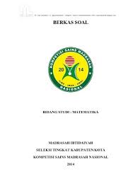Pendaftaran ksmo nasional tahun 2020 1. Unduh Di Sini Soal Ksm Mi Matematika Sains 20132017 Ayo Madrasah Ksm Mi Mtk Ab Kota