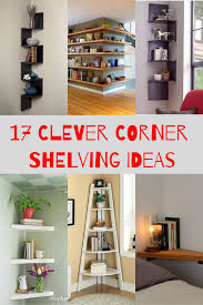 A cook saves time on looking for items. 17 Clever Corner Shelving Ideas Corner Shelves Shelves Diy Corner Shelf