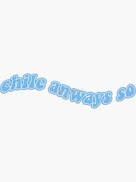 Chile anyways so is on facebook. Chile Anyways So Sticker By Lilahhhhhh Redbubble Cute Patterns Wallpaper Pattern Wallpaper Picture Wall