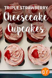 Triple Strawberry Cheesecake Cupcakes Recipe Strawberry Cheesecake Cupcakes Cupcake Recipes Spring Recipes Dessert
