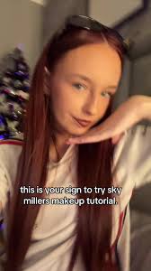 Sky Miller Makeup Tutorials & Beauty Tips