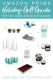 Prime home decor, há 20 anos trabalhando com decoração. Amazon Prime Home Decor Gift Guide For Her Design Fixation