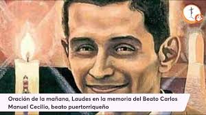 Oración de la mañana, Laudes en la memoria del Beato Carlos Manuel