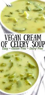 This Vegan Cream Of Celery Soup Is Gluten Free Dairy Free And Can Be Made Soy Free Too It S Hearty Cre Celery Soup Vegan Comfort Food Cream Of Celery Soup