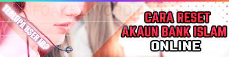 Sekarang dah boleh tukar nama along islam malaysia setiap. Cara Reset Akaun Bank Islam Online Banking Yang Kena Sekat Solved Infoakez