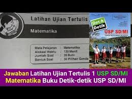 Jawaban Latihan Ujian Tertulis 1 Usp Sd Mi Matematika Buku Detik Detik Usp Sd Mi 2020 Youtube