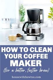 How To Clean A Coffee Maker For Faster Better Performance In 2020 Cleaning Kitchen Cleaning Checklist Coffee Maker