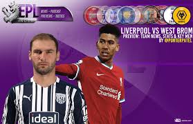 West bromwich albion played against liverpool in 2 matches this season. Liverpool Vs West Bromwich Albion Preview Team News Stats Key Men Epl Index Unofficial English Premier League Opinion Stats Podcasts