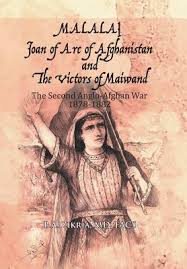 She does serve her people but very much indirectly, and her role is not appreciated. Malalai Joan Of Arc Of Afghanistan And The Victors Of Maiwand The Second Anglo Afghan War 1878 1882 By B A Zikria