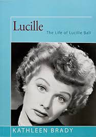 Lucille The Life Of Lucille Ball