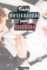Frases motivadoras para uno mismo. Frases Motivadoras Para Estudiar Y Logra Tus Objetivos Frases Motivadoras Estudio Frases Frases Motivadoras De Estudio