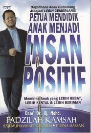 Menjadi orang tua hebat untuk keluarga dengan anak usia dini cetakan kedua 2017. Petua Mendidik Anak Menjadi Insan Positif Koleksi Buku Buku Islamik