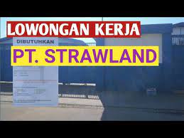 Gaji pt strawland jatake : Lowongan Kerja Pt Strawland Indonesia Youtube
