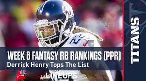 Here's the top 100 players in fantasy football. Week 6 Rb Fantasy Rankings Ppr Derrick Henry To Plow To 1