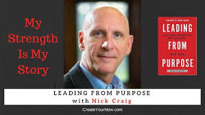 1251 My Strength Is My Story with Nick Craig, Leading From Purpose