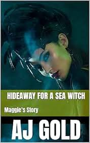 Hideaway for a Sea Witch: Maggie's Story (The MacLean Witches Book 2)