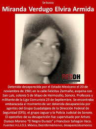 Se busca a Miranda Verdugo Elvira Armida. Detenida-desaparecida por el  Estado Mexicano el 20 de noviembre de 1981 en la calle Felicitas Zermeño,  esquina con San Luis, colonia 5 de Mayo de