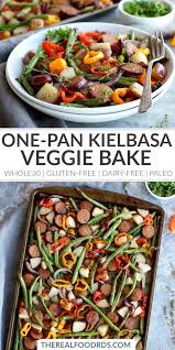 One Pan Kielbasa Veggie Bake With Potatoes The Real Food Dietitians Recipe Baked Veggies Paleo Recipes Dinner Whole30 Dinner Recipes