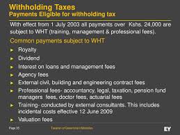 Withholding tax (wht) is tax withheld by a company when making a payment to a vendor, in which the full amount owed to that vendor is reduced by the tax withheld. Tax Training Taxation Of Government Ministries 26 May 2016 At Ksg Ppt Download