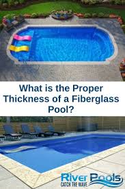 What Is The Proper Thickness Of A Fiberglass Pool Fiberglass Pools Pool Fiberglass Swimming Pools