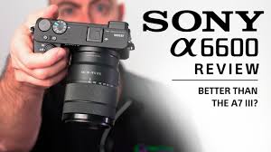 Comfortable, fast and mounted with a good number of body controls; Sony A6600 Review Better Than The A7 Iii Youtube