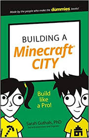 380,995 24 this collection is for great redstone builds in minecraft. Building A Minecraft City Build Like A Pro Dummies Junior Guthals Sarah 9781119316411 Amazon Com Books