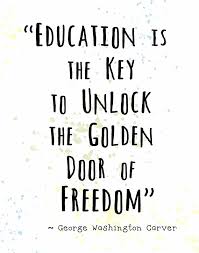 If you are aware of any that we are missing please contact us. Amazon Com Wall Art Print George Washington Carver Famous Quotes 8 10 Education Is The Key Posters Prints