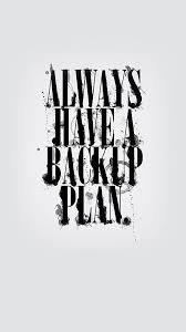 Always Have A Backup Plan Cute Wallpapers Quotes Cute Quotes For Life Wallpaper Quotes Heartbreak, grief, moving on, getting hooked, being and all the different love story pathways flooded our hearts with jolly and tragic hues of love. cute wallpapers quotes