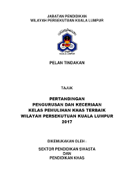 Kuala lumpur education department persiaran tuanku syed sirajuddin, 50604 kuala lumpur. Pelan Tindakan