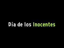Feliz día de los santos inocentes 2020 con el límite de la imaginación y el buen gusto. Dia De Los Inocentes Planeta Com