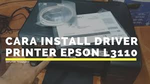 Cara Install Driver Printer Epson L3110 Youtube