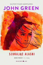 Szukając Alaski : Green, John, Sak, Anna: Amazon.pl: Książki