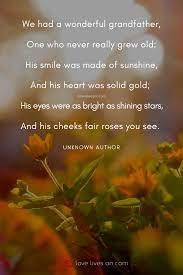 The condolence message on the death of grandmother is going to show how much you feel for that person and the respect that you have for their grandmother. 21 Best Funeral Poems For Grandpa Grandfather Quotes Grandpa Quotes Funeral Poems