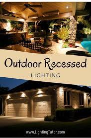 Outdoor Recessed Lighting Guide Outdoor Recessed Lighting Exterior House Lights Recessed Lighting