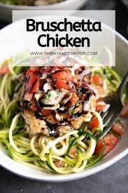 Bruschetta Chicken Recipe The Forked Spoon Recipe Zoodle Recipes Healthy Chicken Bruschetta Recipe Bruschetta Chicken