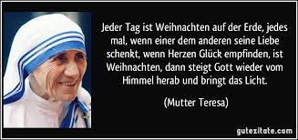 Jeder Tag Ist Weihnachten Mutter Teresa Mutter Theresa Kinder Zitate