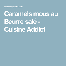 Caramels Mous Au Beurre Sale Cuisine Addict Caramel Mou Caramel Cuisine