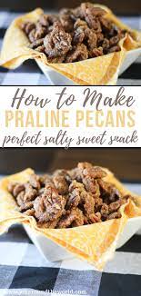 Praline Pecans The Perfect Crunchy Sweet And Salty Snack Recipe Salty Sweet Snacks Pecan Recipes Homemade Snacks