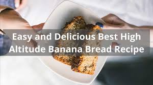 How to make banana bread at high altitude. Easy And Delicious Best High Altitude Banana Bread Recipe Dining Decision