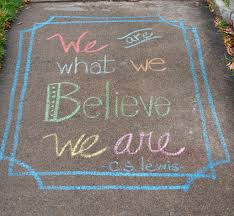 Sidewalk Chalk We Are What We Belive We Are C S Lewis Sidewalk Chalk Art Chalk Art Sidewalk Chalk