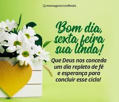 Por isso, é natural que tenhamos mais força para realizar as obrigações pensando na folga. Bom Dia Sexta Feira Sua Linda Mensagens De Reflexao