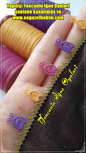 Gorumce Kiskandiran Gosterisli Igne Oyasi Modelleri Boncuk Nakis Desenleri Oya Ornekleri Tig Isi Semasi