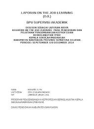 Dalam proses penyusunan hingga penyelesaian laporan ini, merupakan suatu pengalaman dan pelajaran yang sangat berharga bagi penulis. 4 Format Penjelasan Laporan Ojl