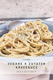Cremige 4 Zutaten Kasesauce Mit Suchtfaktor Auch Vegan Rezepte Lebensmittel Essen Vegetarisches Essen