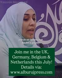 Join me in the UK, Germany, Belgium & Netherlands this July! Details below:  , Ustadha Yasmin Mogahed — UK & Europe Tour 2025, 📍Register via the link 