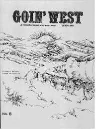 Goin west : a record of some who went west, 1830-1880; v. 08