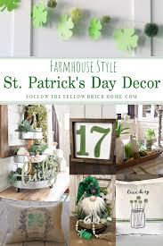 26 seriously easy and fun st. Follow The Yellow Brick Home Farmhouse Style Saint Patrick S Day Decorating Ideas Follow The Yellow Brick Home